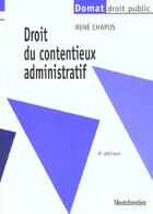 Couverture du livre « Contentieux administratif » de Rene Chapus aux éditions Lgdj