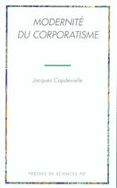 Couverture du livre « Modernité du corporatisme » de Jacques Capdevielle aux éditions Presses De Sciences Po