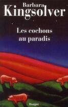 Couverture du livre « Les cochons au paradis » de Barbara Kingsolver aux éditions Rivages