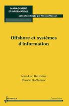 Couverture du livre « Offshore et systèmes d'information » de Jean-Luc Deixonne aux éditions Hermes Science Publications
