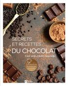 Couverture du livre « Secrets et recettes du chocolat » de Wielfried Hauwel aux éditions Signe