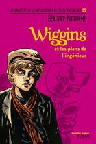 Couverture du livre « Wiggins et les plans de l'ingénieur » de Beatrice Nicodeme aux éditions Syros Jeunesse