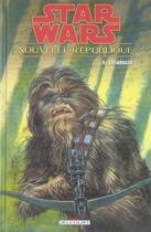 Couverture du livre « Star Wars - nouvelle république t.3 ; Chewbacca » de Darko Macan et Jan Duursema et Igor Kordey aux éditions Delcourt