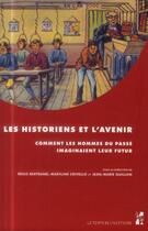 Couverture du livre « Historiens et l'avenir » de Bertrand/Crivel aux éditions Pu De Provence