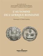 Couverture du livre « L'automne de l'Afrique romaine : Hommage à Claude Lepelley » de J. Goddard C. aux éditions Hermann