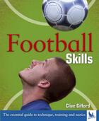 Couverture du livre « Football Skills » de Clive Gifford aux éditions Kingfisher Books