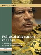 Couverture du livre « Political Alienation in Libya » de Al-Werfalli Mabroka aux éditions Garnet Publishing Uk Ltd