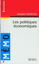 Couverture du livre « Memento des politiques economiques » de Jacques Genereux aux éditions Points