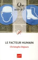 Couverture du livre « Le facteur humain (6e édition) » de Christophe Dejours aux éditions Que Sais-je ?