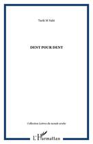 Couverture du livre « Dent pour dent » de Tarik M Nabi aux éditions Editions L'harmattan