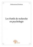 Couverture du livre « Les outils de recherche en psychologie » de Mohammed Meslem aux éditions Edilivre