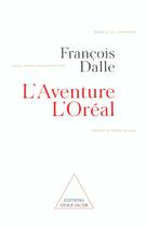 Couverture du livre « L'aventure l'oreal » de Francois Dalle aux éditions Odile Jacob