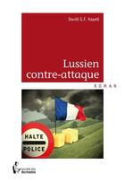 Couverture du livre « Lussien contre-attaque » de David G. F. Kapell aux éditions Societe Des Ecrivains