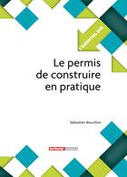 Couverture du livre « L'ESSENTIEL SUR T.289 ; le permis de construire en pratique » de Sebastien Bourillon aux éditions Territorial