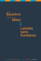 Couverture du livre « Laïcités sans frontières » de Jean Bauberot et Micheline Milot aux éditions Seuil