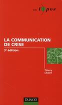 Couverture du livre « La communication de crise (3e édition) » de Thierry Libaert aux éditions Dunod
