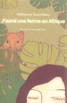 Couverture du livre « J'aurai une ferme en Afrique » de Kethevane Davrichewy aux éditions Ecole Des Loisirs