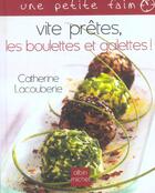 Couverture du livre « Vite pretes, les boulettes et galettes ! » de Catherine Lacouberie aux éditions Albin Michel