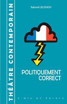 Couverture du livre « Politiquement correct » de Salome Lelouch aux éditions L'oeil Du Prince
