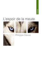Couverture du livre « L'espoir de la meute » de Philippe Devos aux éditions Neowood Editions