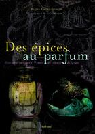 Couverture du livre « Des épices au parfum » de Bourny-Romagne/Silbe aux éditions La Martiniere