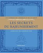 Couverture du livre « Les secrets du rajeunissement ; exercices du guérrier zen » de Martin Faulks aux éditions Courrier Du Livre