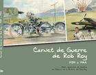 Couverture du livre « Carnet de Guerre de Rob Roy ; 1939 à 1944 » de Rob Roy aux éditions Association Des Amis De Rob Roy