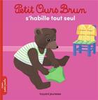 Couverture du livre « Petit Ours Brun s'habille seul » de Daniele Bour aux éditions Bayard Jeunesse