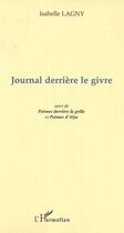 Couverture du livre « JOURNAL DERRIÈRE LE GIVRE » de Isabelle Lagny aux éditions L'harmattan