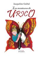Couverture du livre « Les aventures de urico » de Jacqueline Guibal aux éditions Persee