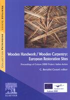 Couverture du livre « Wooden Handwork Wooden Carpentry European Restoration Sites Proceedings Of Culture 2000 Project Ital » de Bertoloni et Cestari aux éditions Elsevier