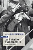 Couverture du livre « La bataille d'Angleterre : Juin-octobre 1940 » de Jerome De Lespinois aux éditions Tallandier
