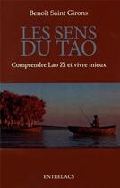 Couverture du livre « Les sens du Tao ; comprendre Lao Zi et vivre mieux » de Benoit Saint Girons aux éditions Medicis Entrelacs