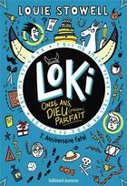 Couverture du livre « Loki, 11 ans, dieu (presque) parfait Tome 2 : Anniversaire fatal » de Louie Stowell aux éditions Gallimard-jeunesse
