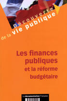 Couverture du livre « Les finances publiques et la reforme budgetaire » de Godefroy et Arkwright aux éditions Documentation Francaise