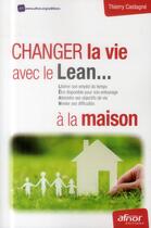 Couverture du livre « Changez la vie avec le Lean... à la maison » de Thierry Castagne aux éditions Afnor