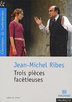 Couverture du livre « Trois pièces facétieuses » de Jean-Michel Ribes aux éditions Magnard