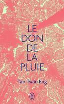 Couverture du livre « Le don de la pluie » de Eng Tan Twan aux éditions J'ai Lu
