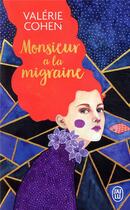 Couverture du livre « Monsieur a la migraine » de Valerie Cohen aux éditions J'ai Lu