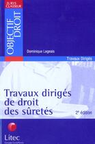 Couverture du livre « Travaux diriges de droit des suretes ; 2e edition » de Dominique Legeais aux éditions Lexisnexis