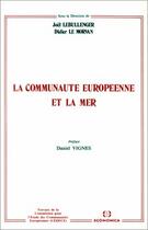 Couverture du livre « La Communaute Europeenne Et La Mer » de Commission Pour L'Etude Des aux éditions Economica