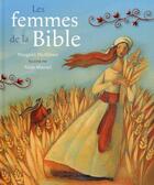 Couverture du livre « Les femmes de la bible » de Alida Massari et Margaret Macallister aux éditions Bayard Jeunesse