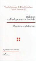 Couverture du livre « RELIGION ET DÉVELOPPEMENT HUMAIN : Questions psychologiques » de Vassilis Saroglou aux éditions L'harmattan