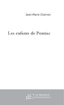 Couverture du livre « Les Enfants De Pontiac » de Charron Jean-Marie aux éditions Le Manuscrit