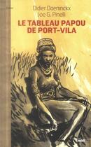 Couverture du livre « Le tableau Papou de Port-Vila » de Didier Daeninckx et Joe G. Pinelli aux éditions Cherche Midi