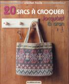 Couverture du livre « 20 sacs à croquer ; Jacquard et Aran » de  aux éditions De Saxe