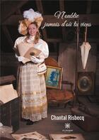 Couverture du livre « N'oublie jamais d'où tu viens » de Chantal Risbecq aux éditions Le Lys Bleu