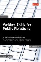 Couverture du livre « Writing Skills for Public Relations » de Foster John aux éditions Kogan Page Digital