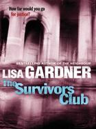 Couverture du livre « The Survivors Club » de Lisa Gardner aux éditions Orion Digital