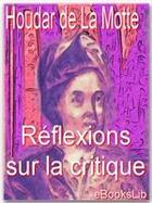 Couverture du livre « Réflexions sur la critique » de Antoine Houdart De La Motte aux éditions Ebookslib